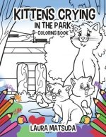 Kittens Crying in the Park: Coloring Book