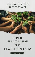 The Future of Humanity: Part One