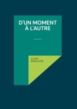 D'un Moment ? l'Autre
