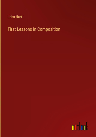 First Lessons in Composition