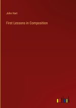 First Lessons in Composition
