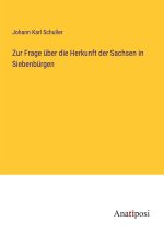 Zur Frage über die Herkunft der Sachsen in Siebenbürgen