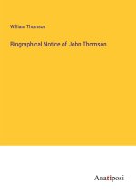 Biographical Notice of John Thomson