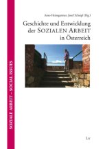 Geschichte und Entwicklung der Sozialen Arbeit in Österreich