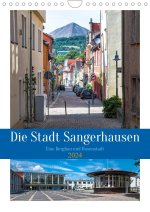 Die Stadt Sangerhausen (Wandkalender 2024 DIN A4 hoch)