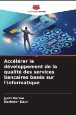 Accélérer le développement de la qualité des services bancaires basés sur l'informatique