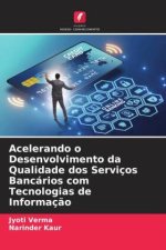 Acelerando o Desenvolvimento da Qualidade dos Serviços Bancários com Tecnologias de Informaç?o