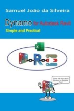 Dynamo for Autodesk Revit: Simple and Practical