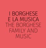 Borghese e la musica-The Borghese family and music