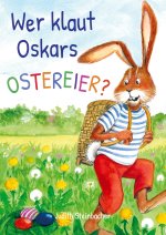 Wer klaut Oskars Ostereier? Die Suche nach dem Ostereierdieb - Bilderbuch zu Ostern für Kinder ab 3 Jahre
