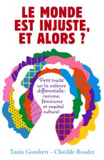 Le monde est injuste, et alors ?