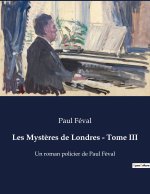Les Myst?res de Londres - Tome III