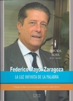 Federico Mayor Zaragoza. La luz infinita de la palabra