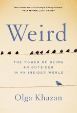 WEIRD THE POWER OF BEING AN OUTSIDER IN AN INSIDE