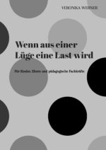 Wenn aus einer Lüge eine Last wird