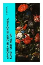 Aphorismen über Schönheit, Kunst und Kultur