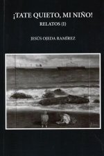 TATE QUIETO, MI NIÑO
