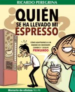¿QUIéN SE HA LLEVADO MI ESPRESSO?