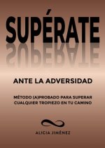 SUPÉRATE ANTE LA ADVERSIDAD