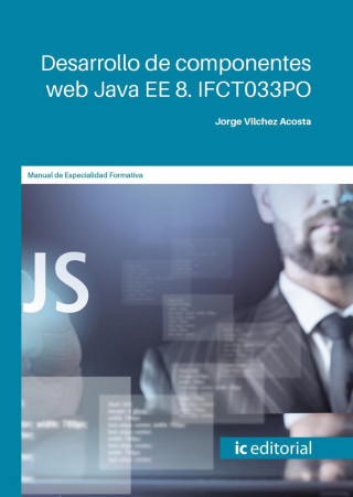 Desarrollo de componentes web Java EE 5. IFCT033PO