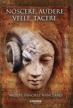 Noscere, audere, velle, tacere