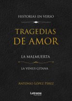 Tragedias de amor. La malmuerta. La venus gitana