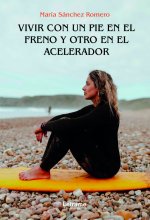 Vivir con un pie en el freno y otro en el acelerador