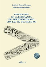 INNOVACION ENSEÑANZA DERECHO ROMANO CON LAS TIC SIGLO XXI