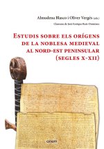 ESTUDIS SOBRE ELS ORIGENS DE LA NOBLESA MEDIEVAL AL NORD EST