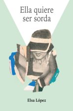 Ella quiere ser sorda