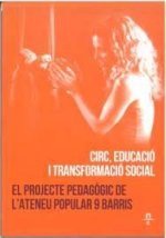 CIRC, EDUCACIO I TRANSFORMACIO SOCIAL. EL PROJECTE PEDAGOGIC