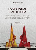 LA VECINDAD CAUTELOSA LAS RELACIONES HISPANO-MARROQUIES DES