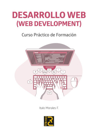 DESARROLLO WEB WEB DEVELOPMENT CURSO PRACTICO DE FORMACIO