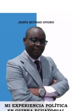 MI EXPERIENCIA POLITICA EN GUINEA ECUATORIAL