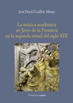 LA MUSICA ACADEMICA EN JEREZ EN LA SEGUNDA MITAD DEL S.XIX