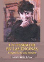 UN TEMBLOR EN LAS ENCINAS. BIOGRAFÍA DE UNA MIRADA