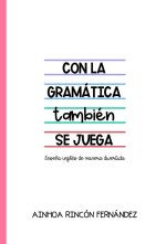 CON LA GRAMATICA TAMBIEN SE JUEGA