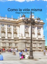 COMO LA VIDA MISMA