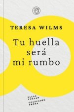 TU HUELLA SERA MI RUMBO