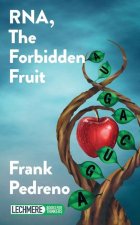 RNA, the forbidden fruit