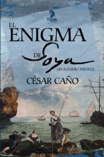 ENIGMA DE GOYA UN ESTUDIO INEDITO