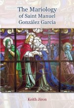 THE MARIOLOGY OF SAINT MANUEL GONZALEZ GARCIA (1877 - 1940