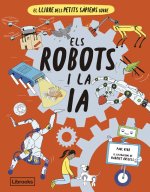 EL LLIBRE DELS PETITS SAPIENS SOBRE ELS ROBOTS I LA INTEL·LI