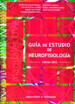 GUIA DE ESTUDIO DE NEUROFISIOLOGIA EDICION 2022 (4ª EDICION