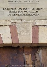 LA REPRESION INQUISITORIAL SOBRE LOS MORISCOS DE GEA DE ALBA