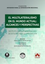 EL MULTILATERALISMO EN EL MUNDO ACTUAL: ALCANCES Y PRESPECT