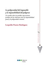 PELIGROSIDAD DEL IMPUTABLE Y LA IMPUTABILIDAD DEL PELIGROSO. UN E