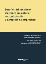 DESAFIOS DEL REGULADOR MERCANTIL EN MATERIA DE CONTRATACION Y COM