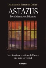 ASTAZUS. LOS ULTIMOS REPUBLICANOS