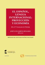 EL ESPAÑOL LENGUA INTERNACIONAL PROYECCION Y ECONOMIA